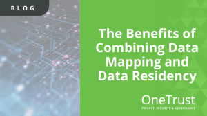 The Benefits of Combining Data Mapping and Data Residency