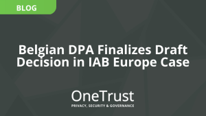 Belgian DPA Finalizes Draft Decision in IAB Europe Case