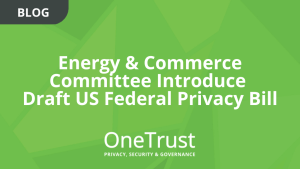 Republican Energy & Commerce Committee Introduce Draft US Federal Privacy Bill