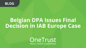 Belgian DPA Issues Final Decision in IAB Europe Case