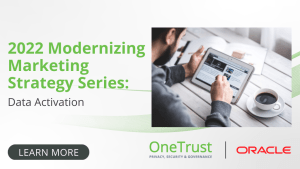 Oracle OneTrust Blog Series 4 - Mordernizing Marketing Strategy Series Header Image