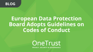 European Data Protection Board Adopts Guidelines on Codes of Conduct