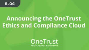 Announcing the OneTrust Ethics and Compliance Cloud