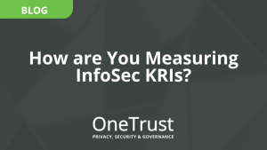 How are you measuring InfoSec KRIs and Cybersecurity Metrics?