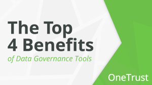 The Top 4 Benefits of Data Governance Tools Blog Header