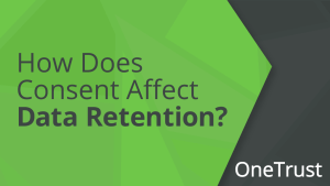 Consent and Data Retention